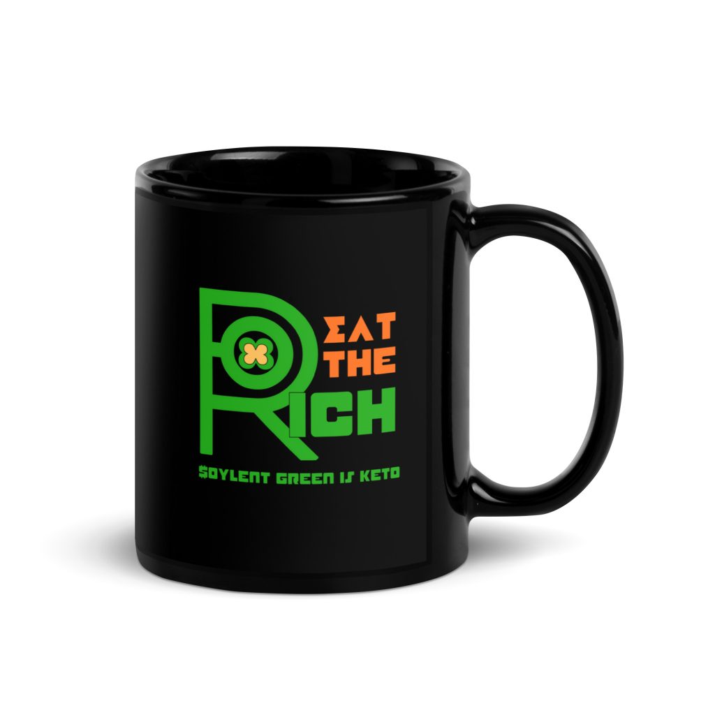 R - Eat The Rich Soylent Green Is Keto Black Glossy Mug