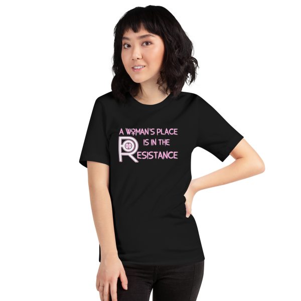 R - A Woman's Place Is In The Resistance Black Unisex T-shirt - Image 2