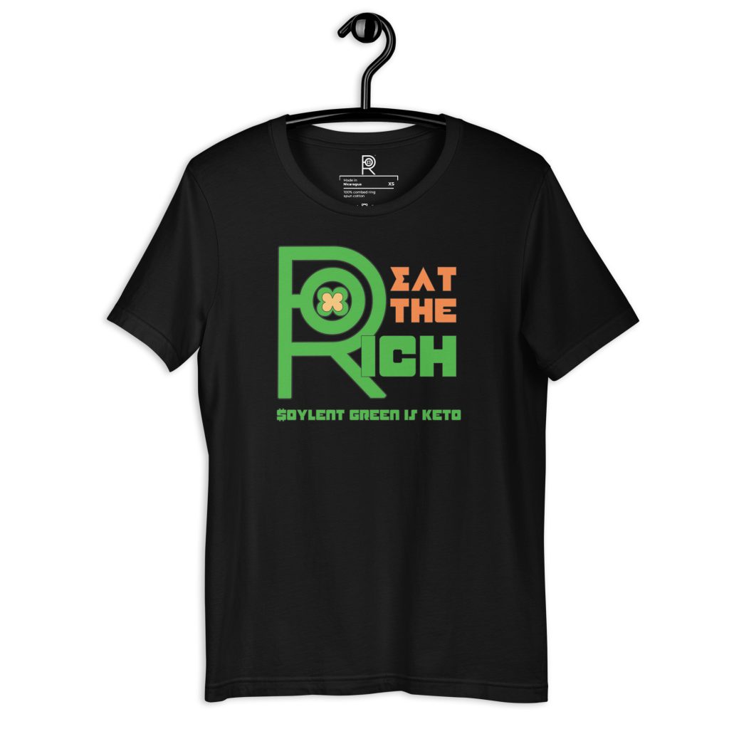 R - Eat The Rich Soylent Greene Is Keto Black Unisex T-shirt