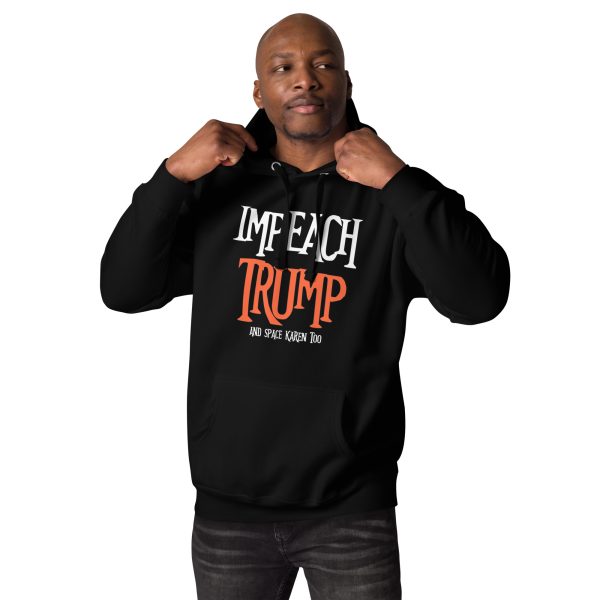 R -  Impeach Trump And Space Karen Too Black Unisex Hoodie - Image 2