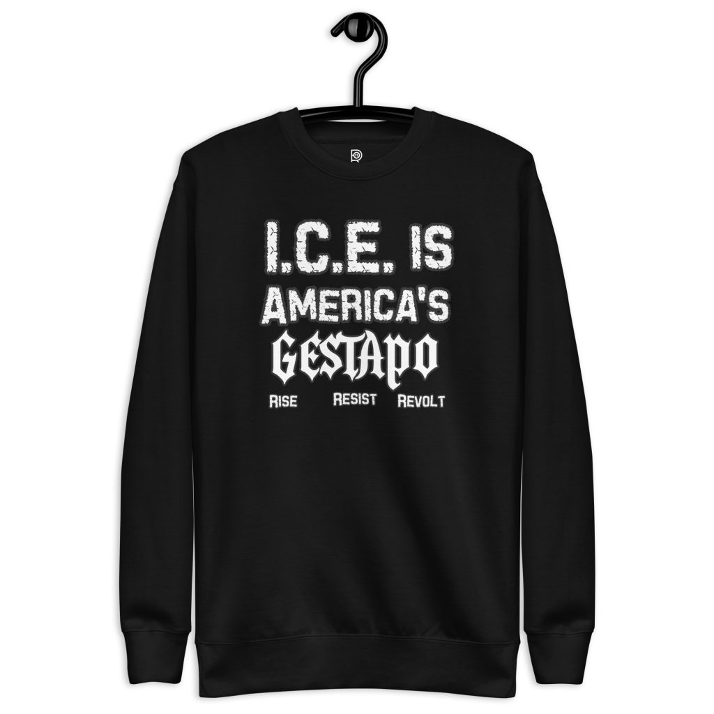 R - ICE Is America'a Gestapo Rise Resist Revolt Black Unisex Premium Sweatshirt