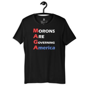 R - Morons Are Governing America