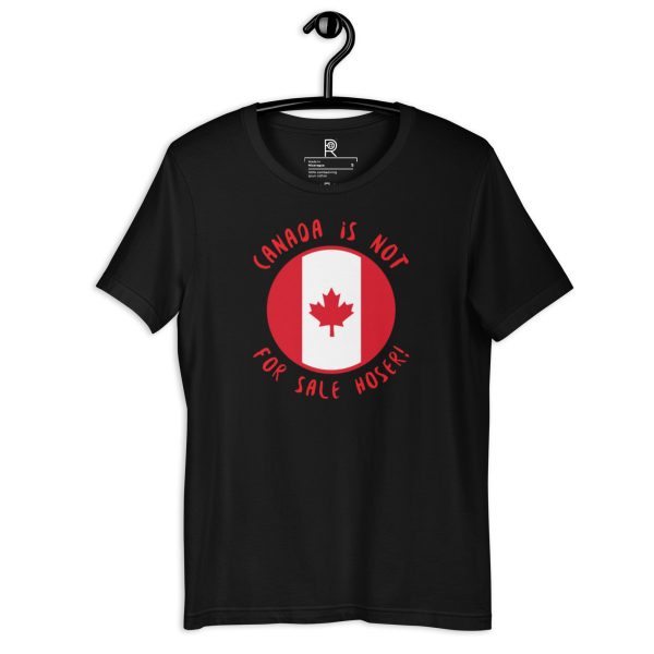 R - Canada Is Not For Sale Hoser! Black Unisex T-shirt