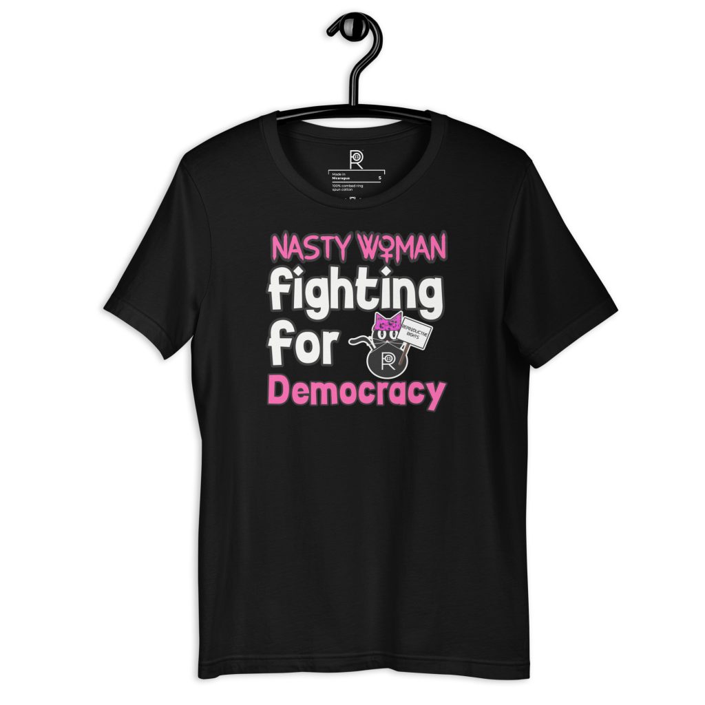 R - Nasty Woman Fighting For Democracy Dark Style Unisex T-shirt
