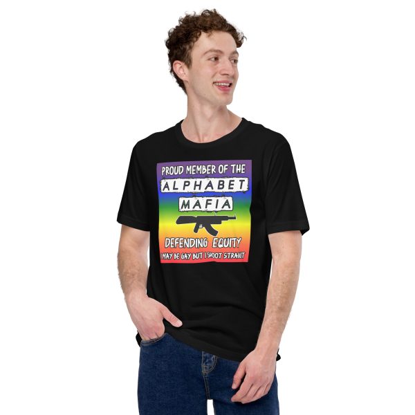 R - Proud Member Of The Alphabet Mafia Defending Equity I May Be Gay But I Shoot Straight Black Unisex T-shirt - Image 3