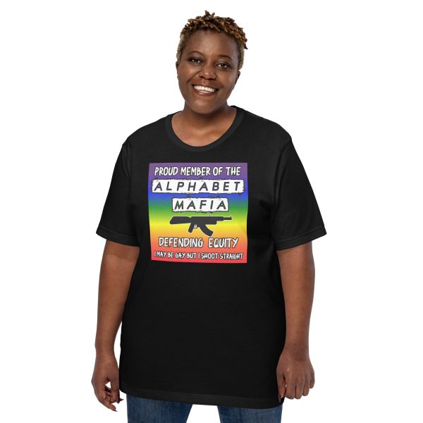 R - Proud Member Of The Alphabet Mafia Defending Equity I May Be Gay But I Shoot Straight Black Unisex T-shirt - Image 4
