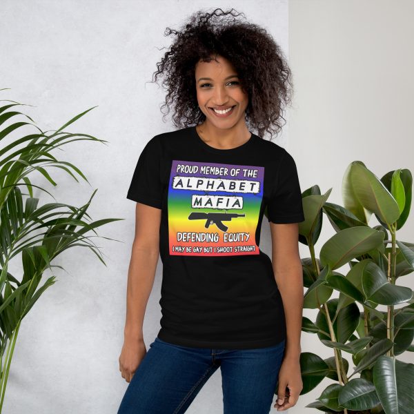 R - Proud Member Of The Alphabet Mafia Defending Equity I May Be Gay But I Shoot Straight Black Unisex T-shirt - Image 6