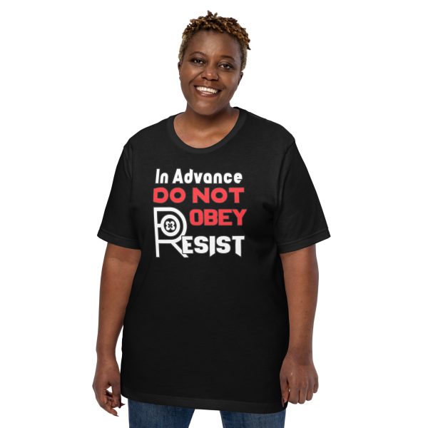 R - In Advance Do Not Obey Resist Dark Style Unisex T-shirt - Image 5