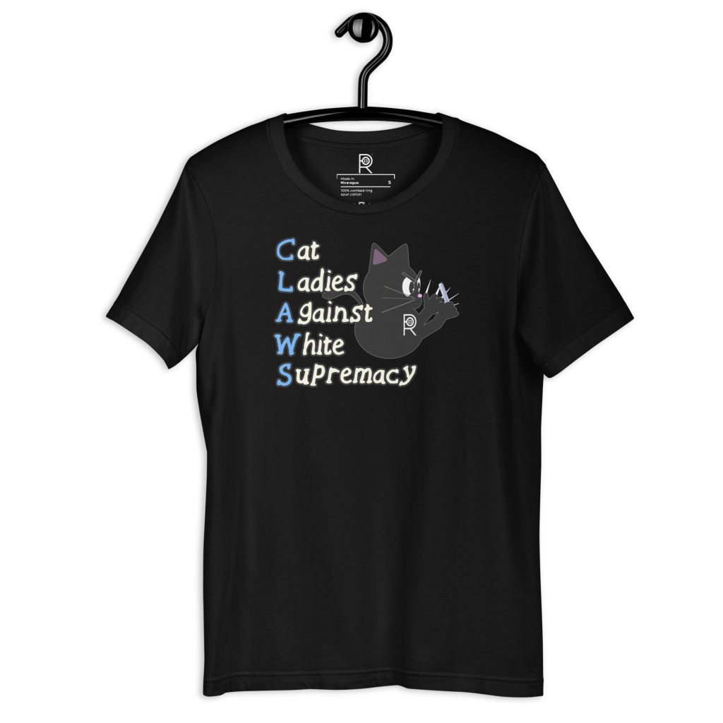 R - CLAWS Cat Ladies Against White Supremacy Dark Style Unisex T-shirt