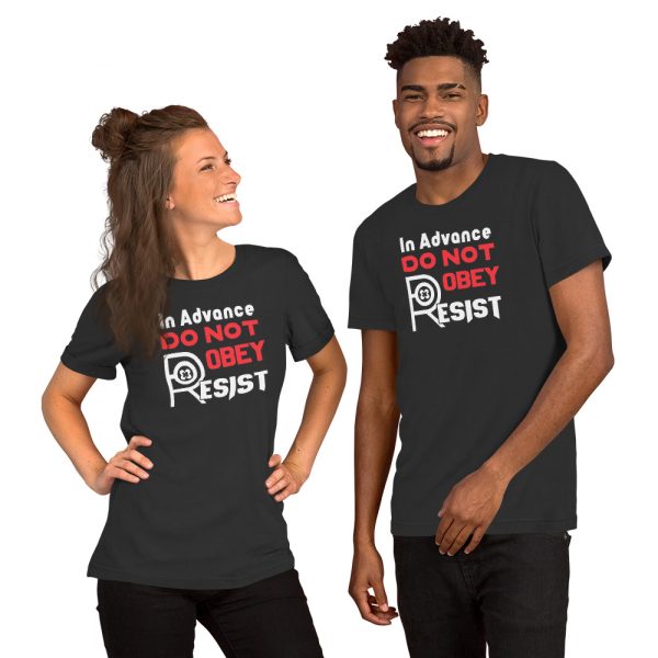 R - In Advance Do Not Obey Resist Dark Style Unisex T-shirt - Image 12