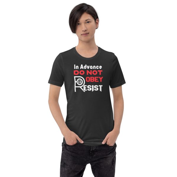 R - In Advance Do Not Obey Resist Dark Style Unisex T-shirt - Image 14