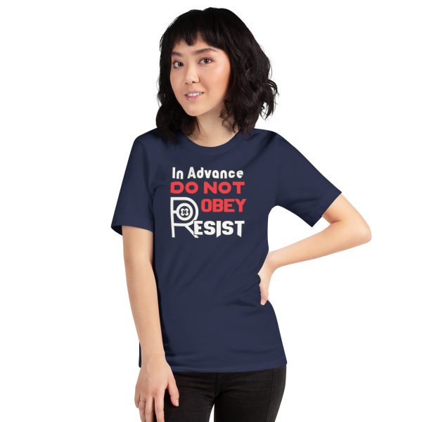 R - In Advance Do Not Obey Resist Dark Style Unisex T-shirt - Image 8