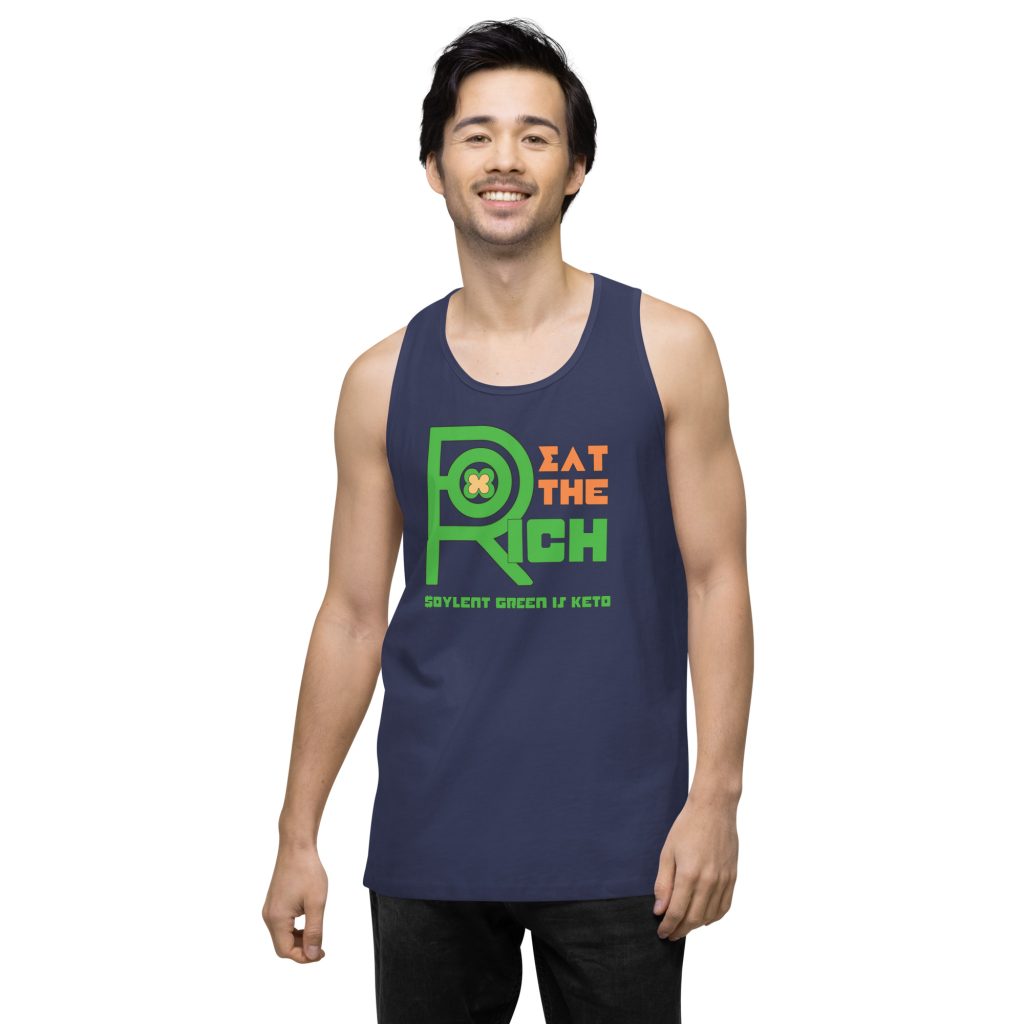 R - Eat The Rich Soylent Green Is Keto Men’s Premium Tank Top