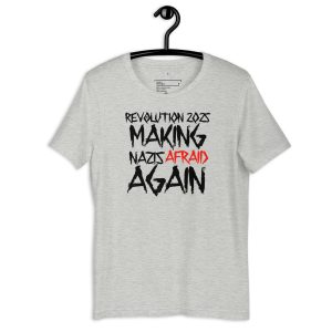 R - Revolution 2025 Making Nazis Afraid Again Light Style Unisex T-shirt
