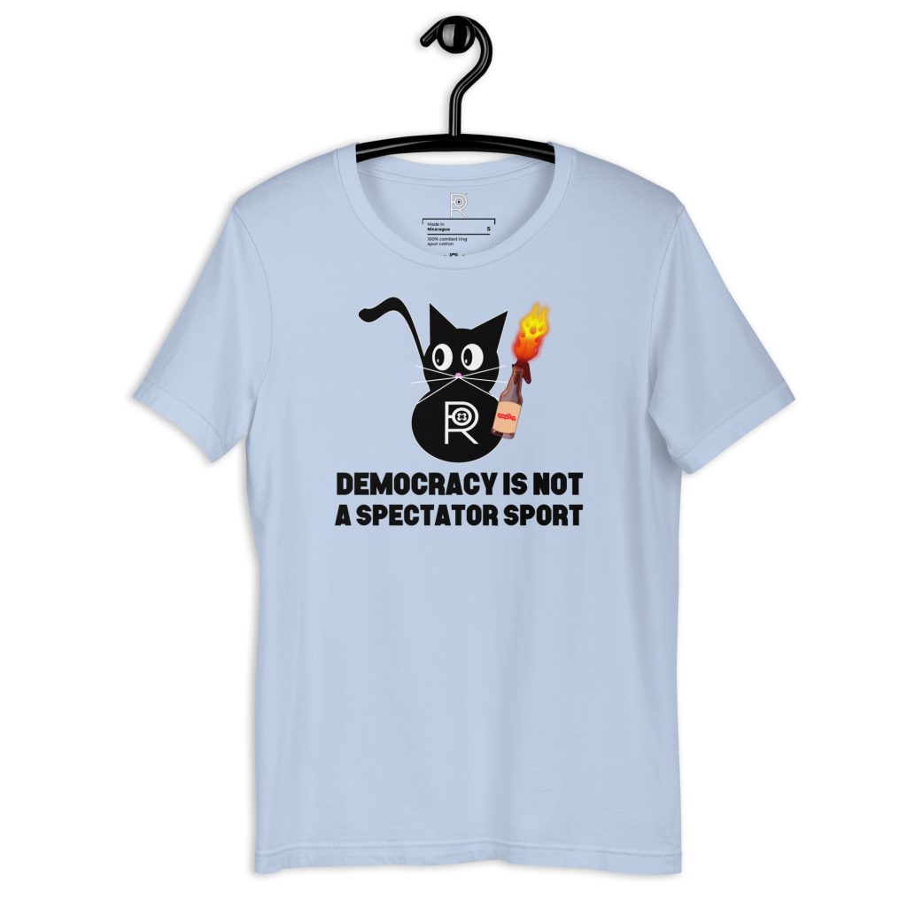 R - Democracy Is Not A Spectator Sport Light Style Unisex T-shirt