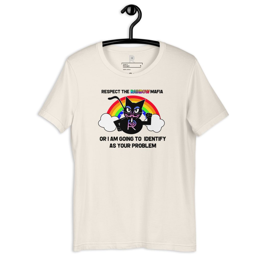 R - Respect The Rainbow Mafia Or I Am Going To Identify As Your Problem Light Style Unisex T-shirt