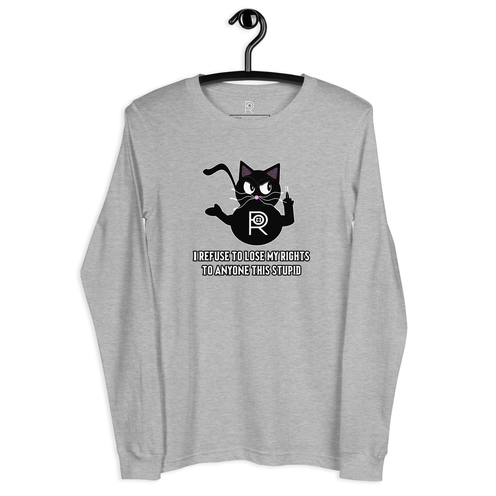 R - I Refuse To Lose My Rights To Anyone This Stupid Dark Style Unisex Long Sleeve Tee - Image 17