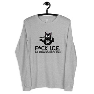 R - Fck Ice Our Community Fights Back Light Style Unisex Long Sleeve Tee