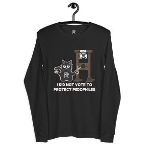 R - I Did Not Vote To Protect Pedophiles Dark Style Unisex Long Sleeve Tee
