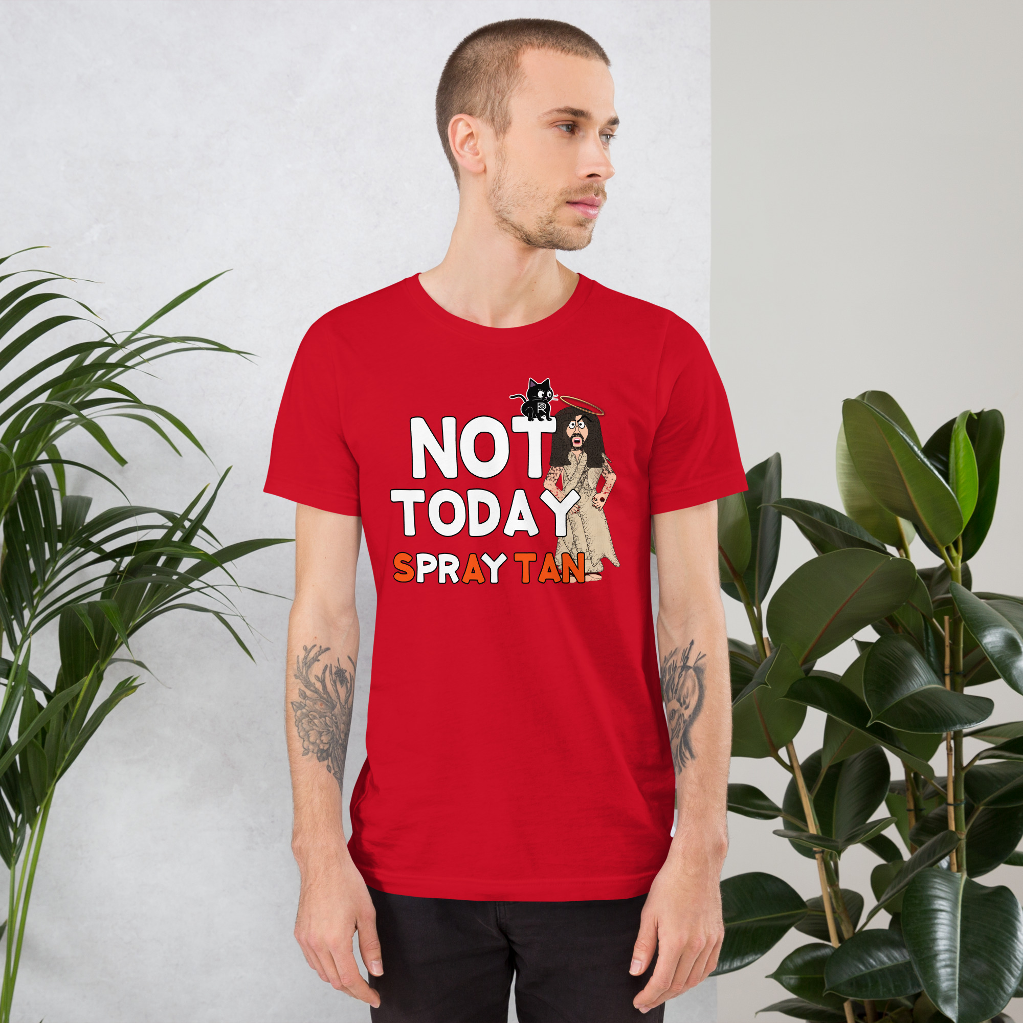 R - Not Today Spray Tan Dark Style Unisex T-shirt - Image 3