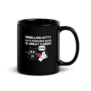 R - Rebellion Kitty Says Punching Nazis Is Great Cardio Pow Black Glossy Mug