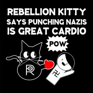 Rebellion Kitty Says Punching Nazis Is Great Cardio Pow