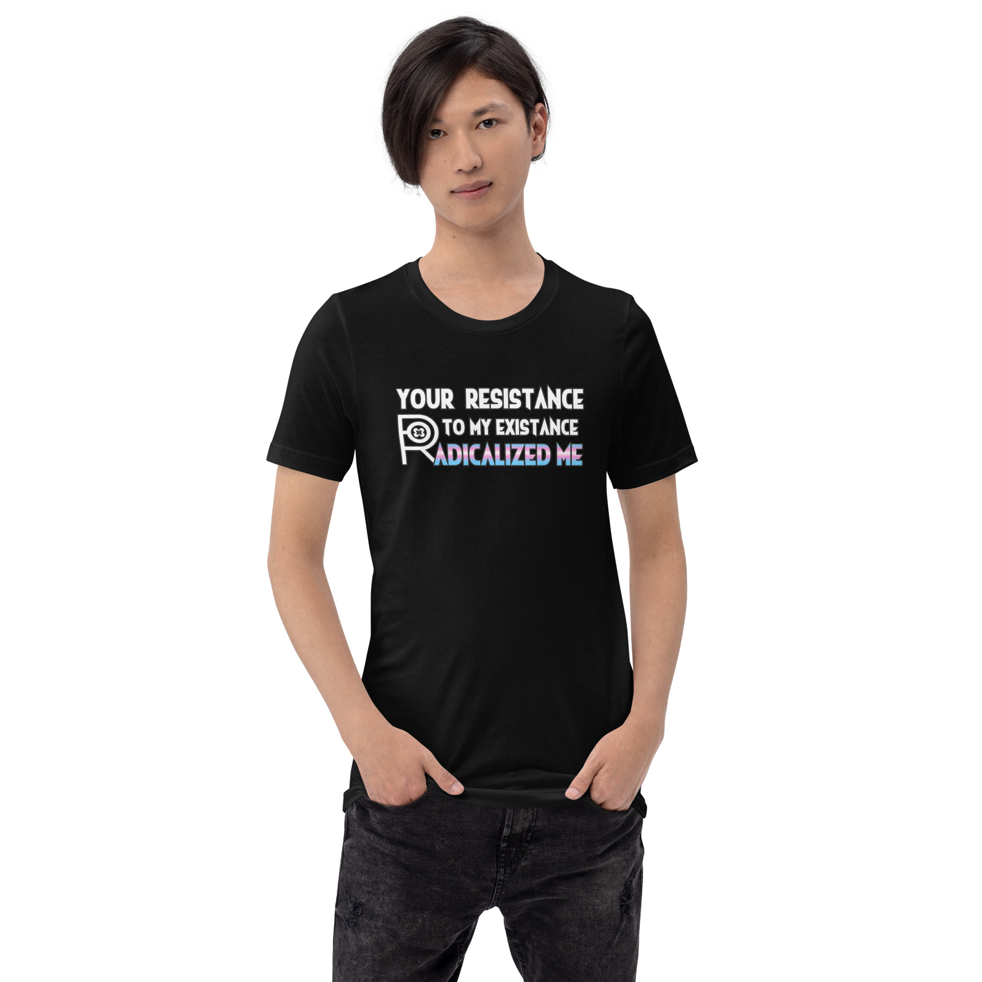 R - Your Resistance To My Existence Radicalized Me Black Unisex T-shirt - Image 4
