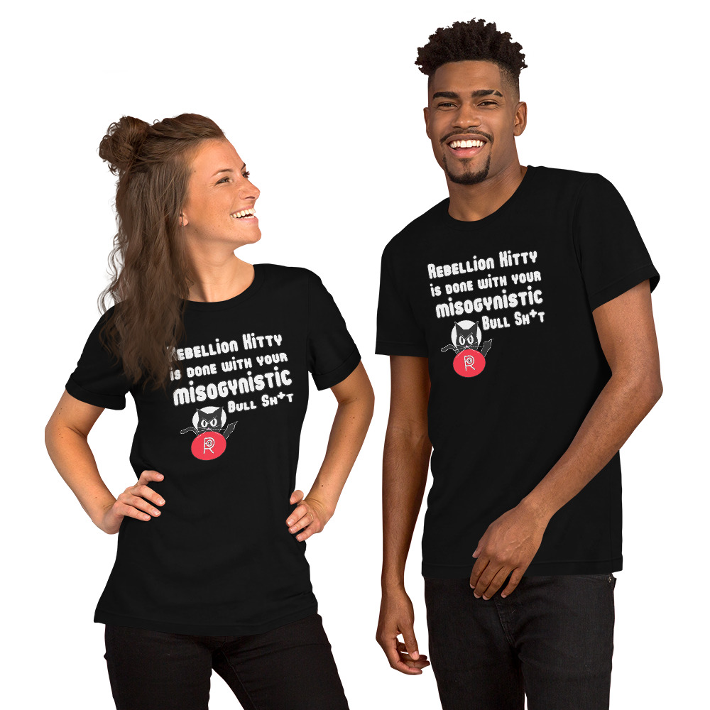 R - Rebellion Kitty Is Done With Your Misogynistic Bullsh+t Black Unisex T-shirt - Image 4