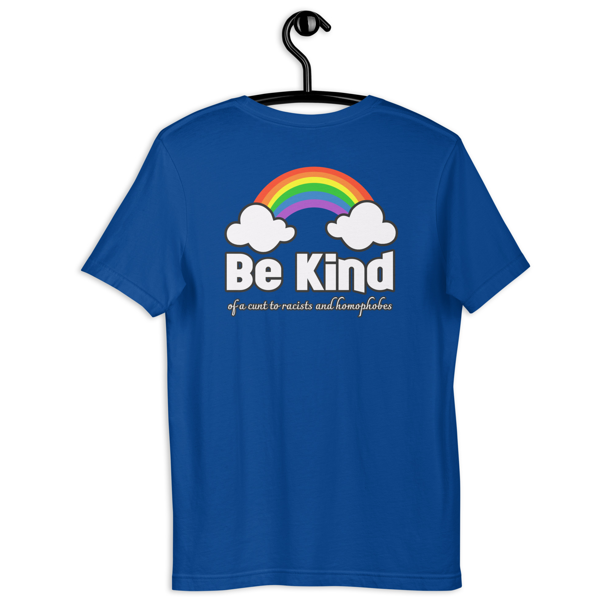 R - Be Kind Of A Cunt To Racists And Homophobes Dark Style Unisex T-shirt - Image 37