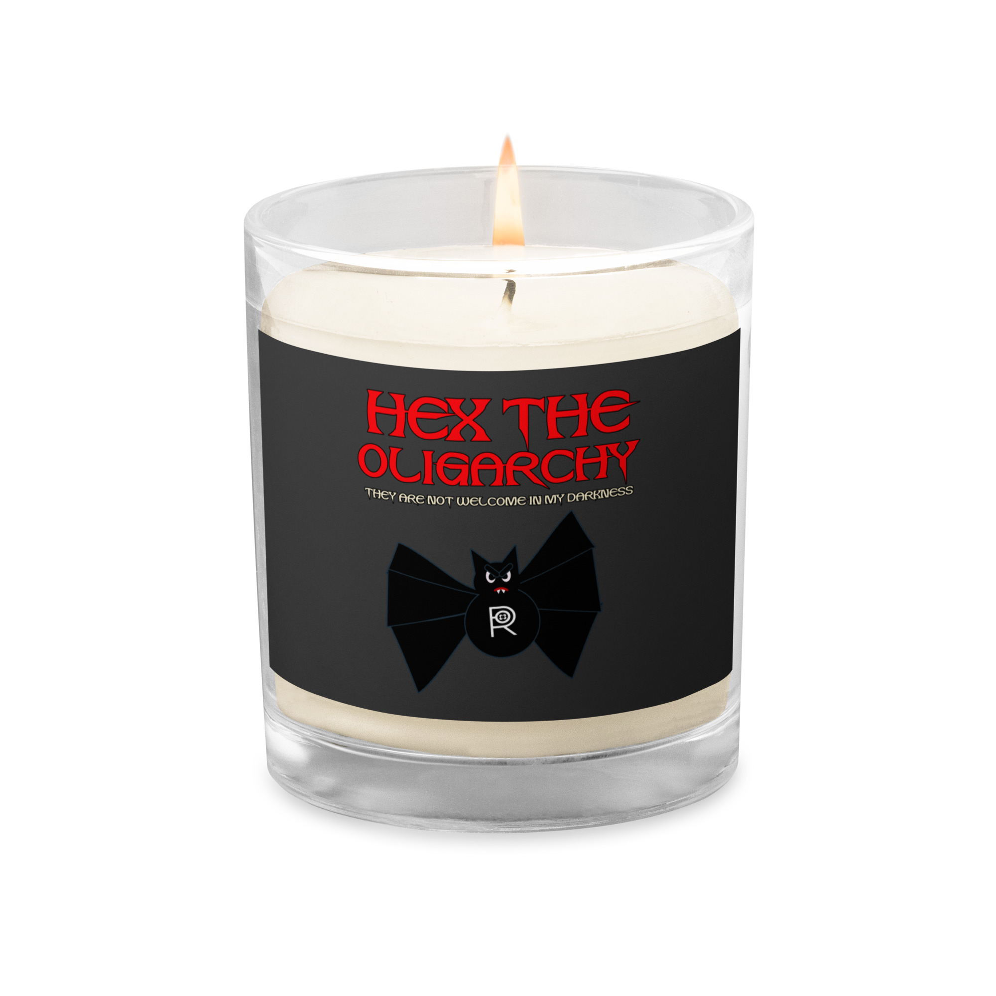 R - Hex The Oligarchy They Are Not Welcome In My Darkness Glass Jar Soy Wax Candle