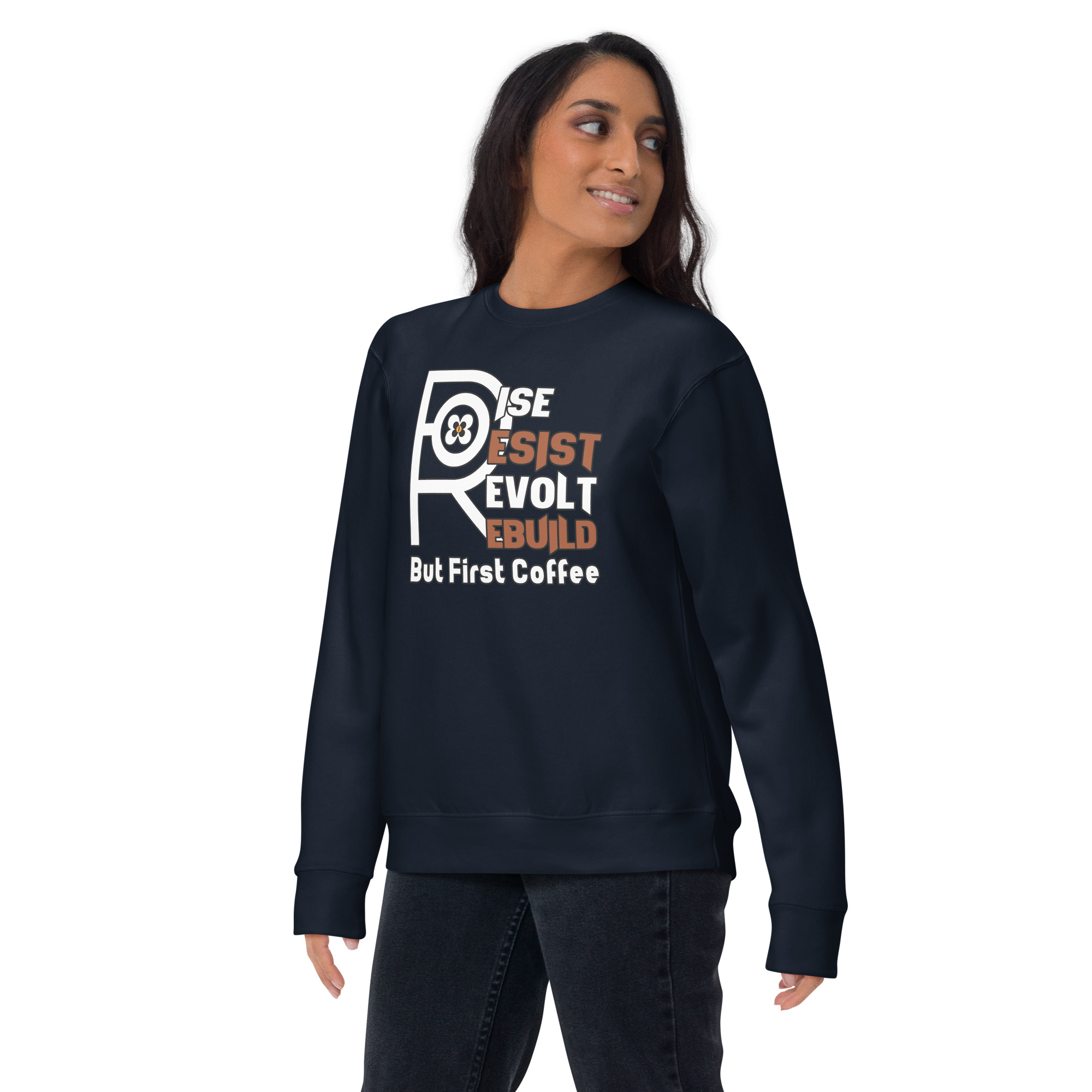 R - Rise Resist Revolt Rebuild But First Coffee Dark Style Unisex Premium Sweatshirt - Image 4