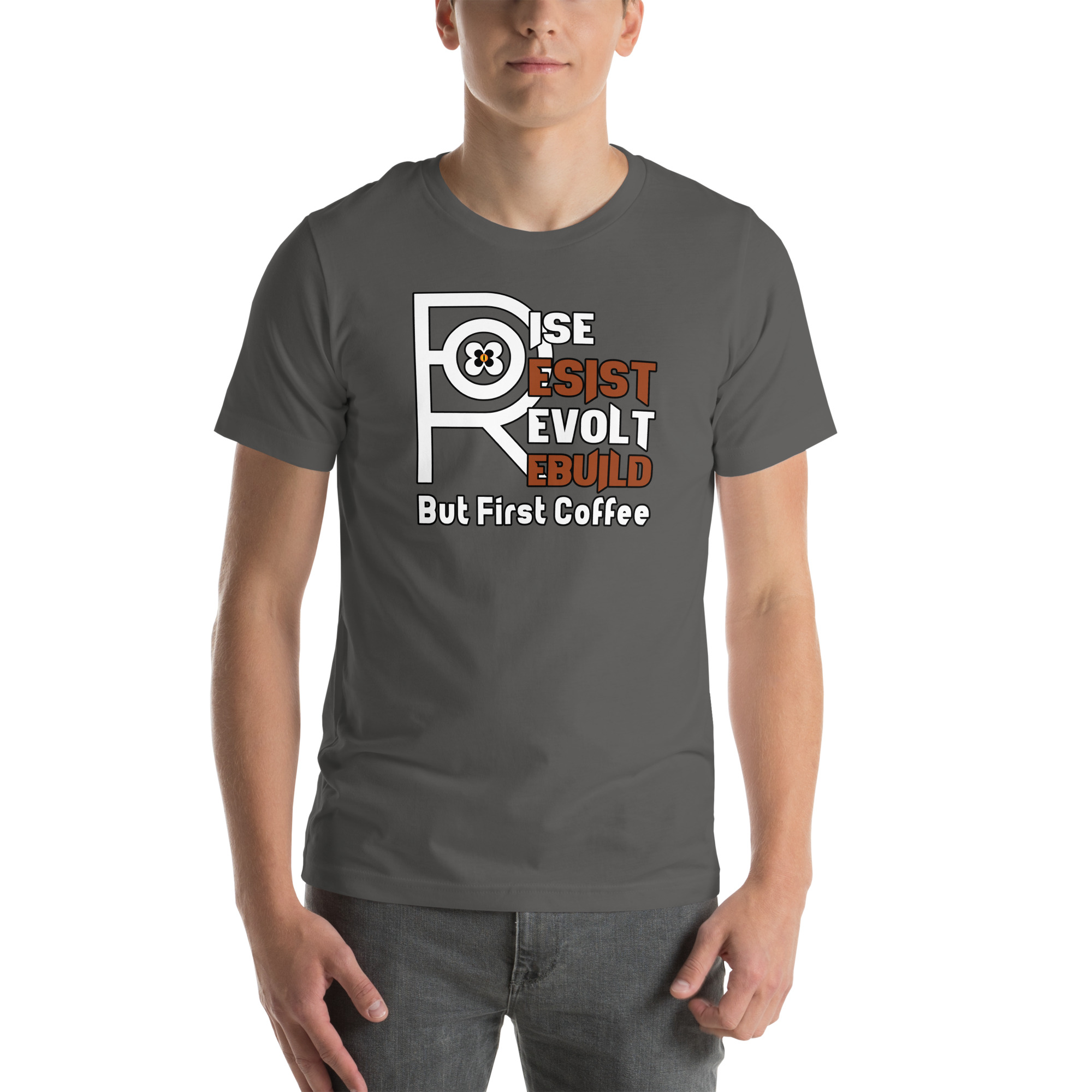 R - Rise Resist Revolt Rebuild But First Coffee Dark Style Unisex T-shirt - Image 23