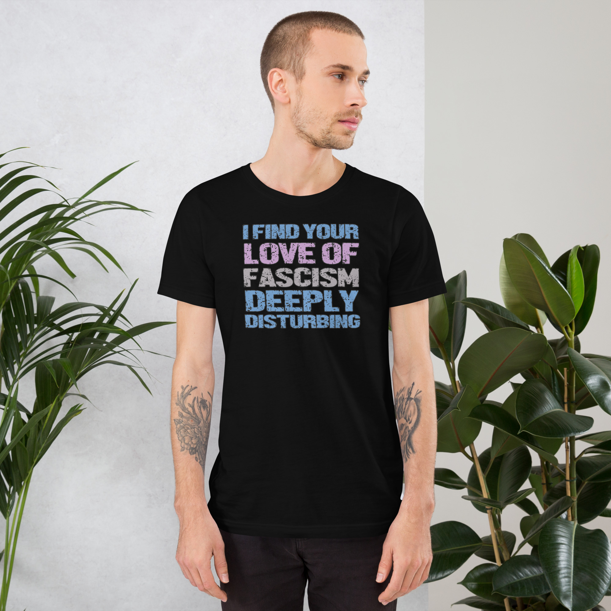 R - I Find Your Love Of Fascism Deeply Disturbing Black Unisex T-shirt - Image 2