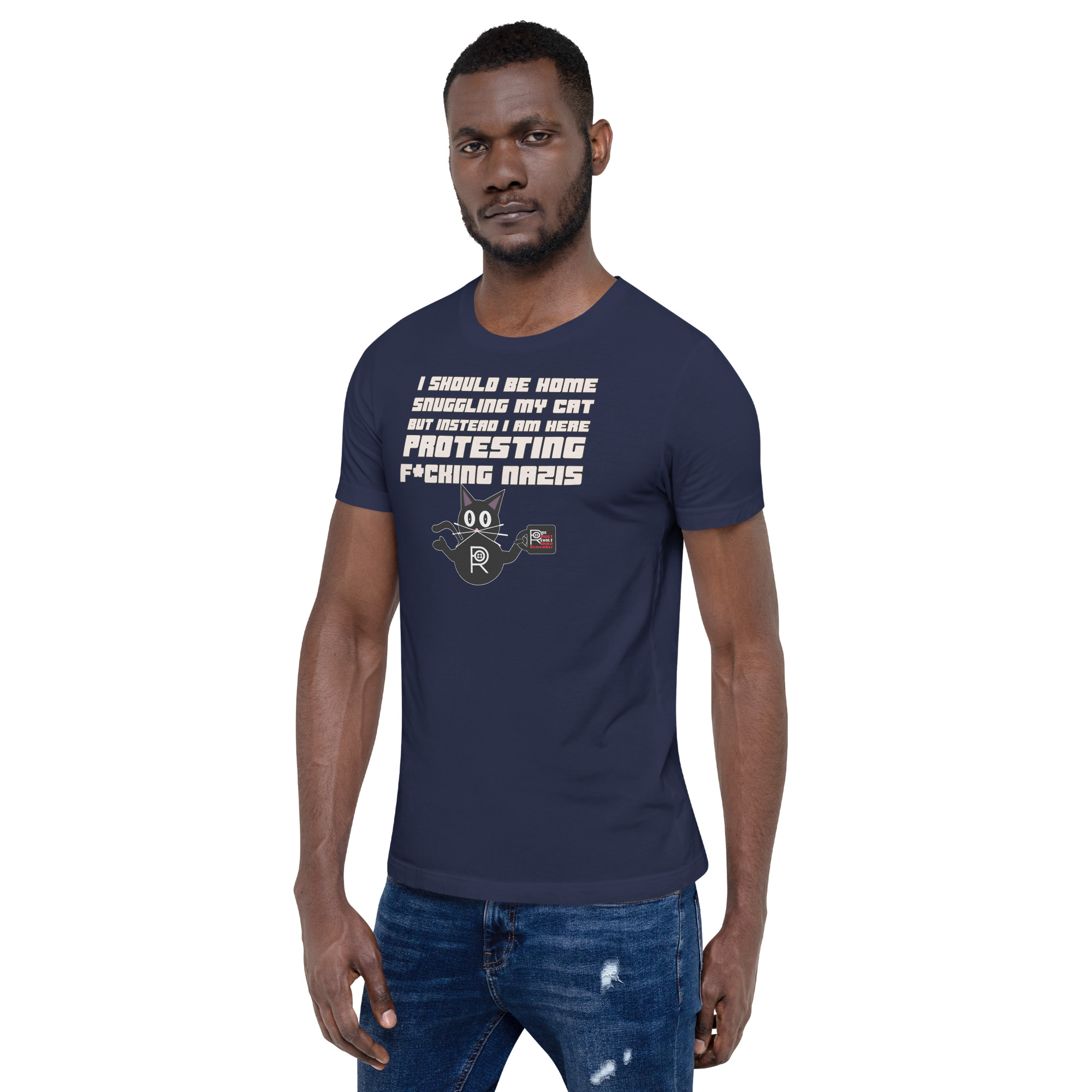 R - I Should Be Home Snuggling My Cat But Instead I Am Here Protesting F*cking Nazis Dark Style Unisex T-shirt - Image 7