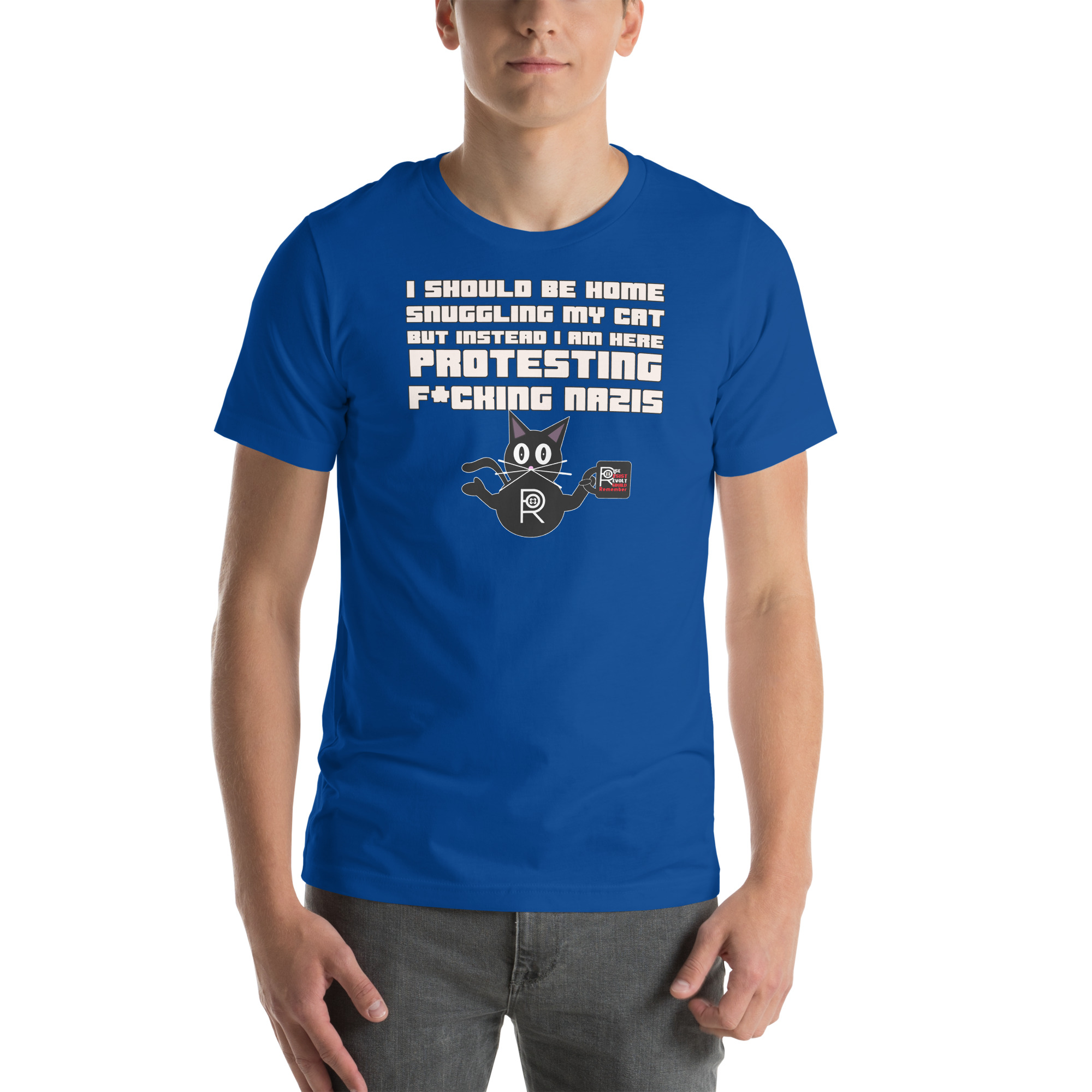 R - I Should Be Home Snuggling My Cat But Instead I Am Here Protesting F*cking Nazis Dark Style Unisex T-shirt - Image 16