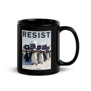 R - Penguins Resist FDT 8647 No Tariffs Maga Morons Are Governing America Black Glossy Mug