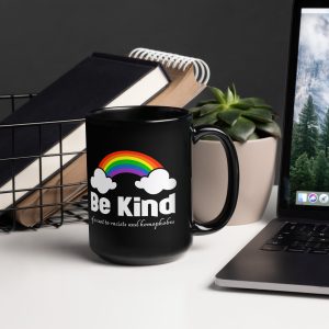 R - Be Kind Of A Cunt To Racists And Homophobes Black Glossy Mug