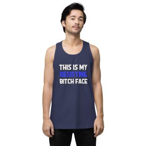 R - This Is My Resisting Bitch Face Dark Style Men’s Premium Tank Top