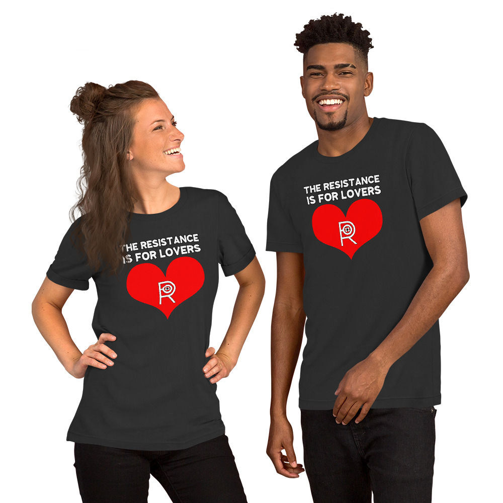 R - The Resistance Is For Lovers Dark Style Unisex T-shirt - Image 13