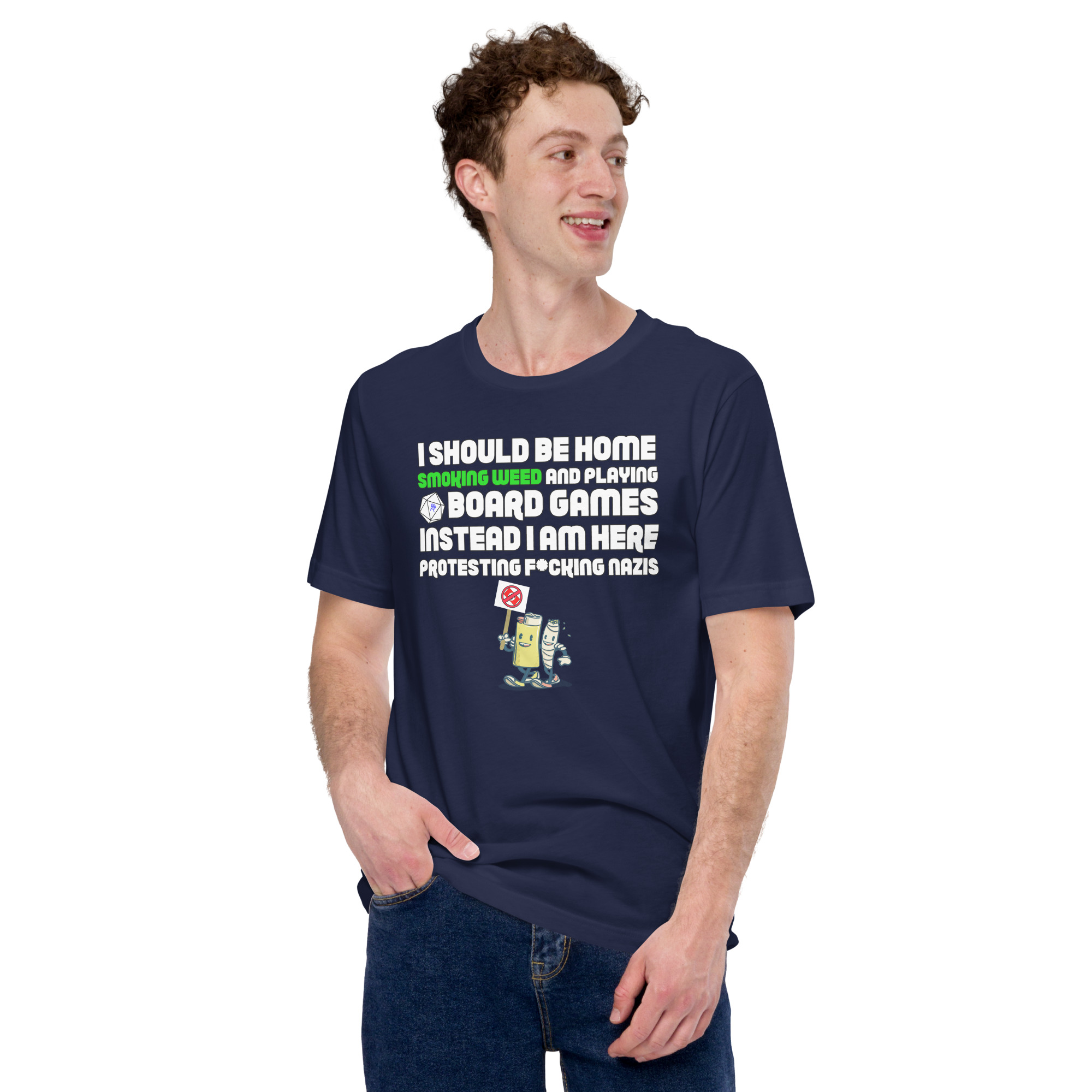 R - I Should Be Home Smoking Weed And Playing Board Games Instead I Am Here Protesting F*cking Nazis Dark Style Unisex T-shirt - Image 8