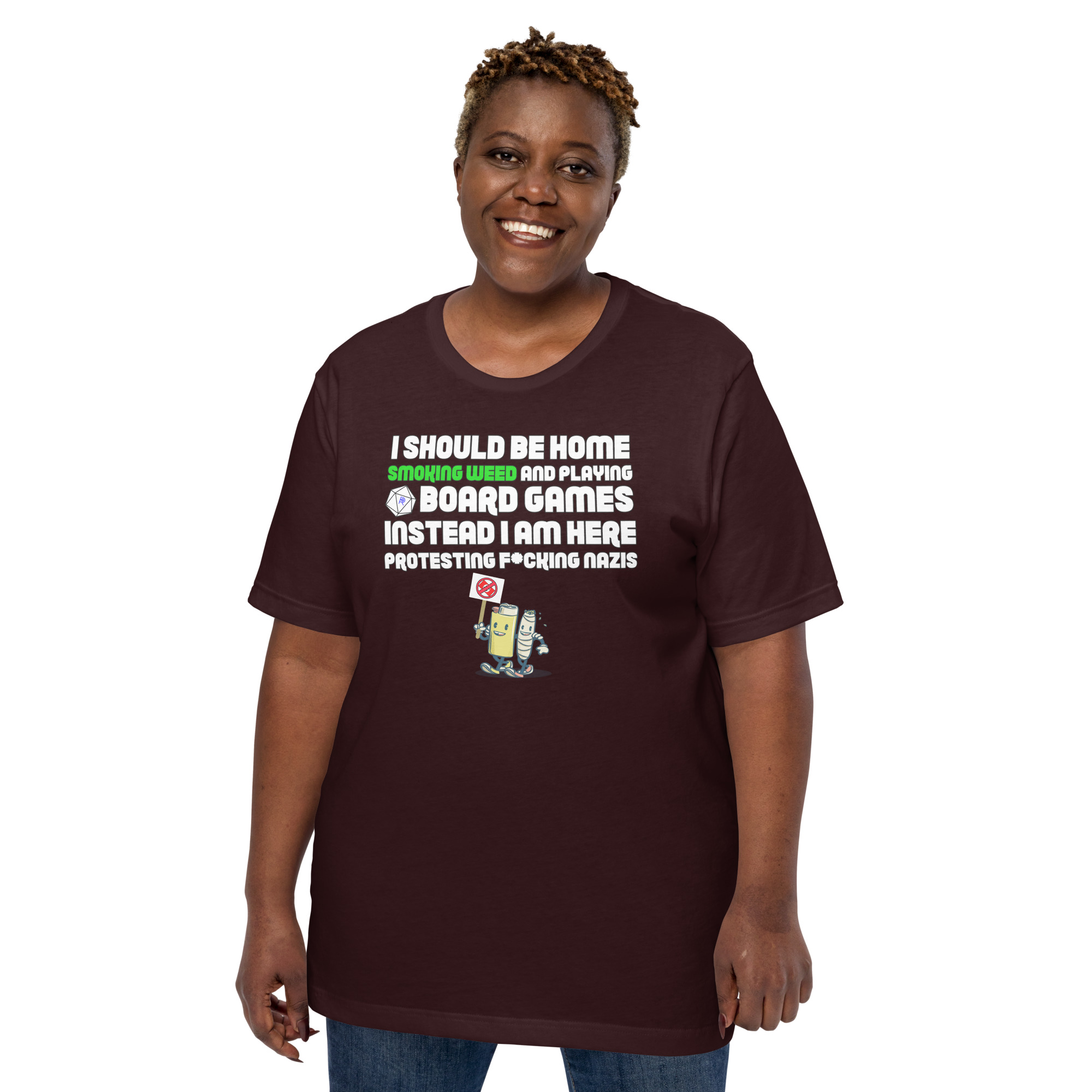 R - I Should Be Home Smoking Weed And Playing Board Games Instead I Am Here Protesting F*cking Nazis Dark Style Unisex T-shirt - Image 7