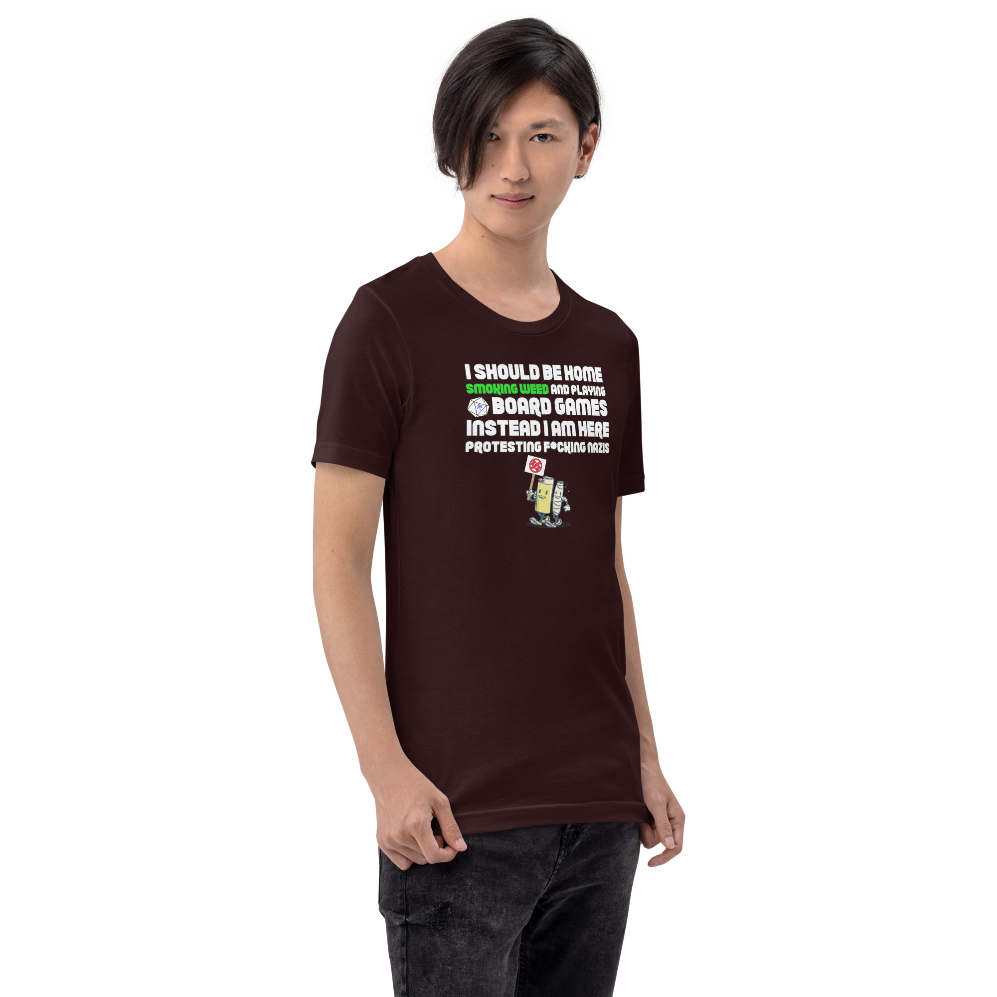 R - I Should Be Home Smoking Weed And Playing Board Games Instead I Am Here Protesting F*cking Nazis Dark Style Unisex T-shirt - Image 6
