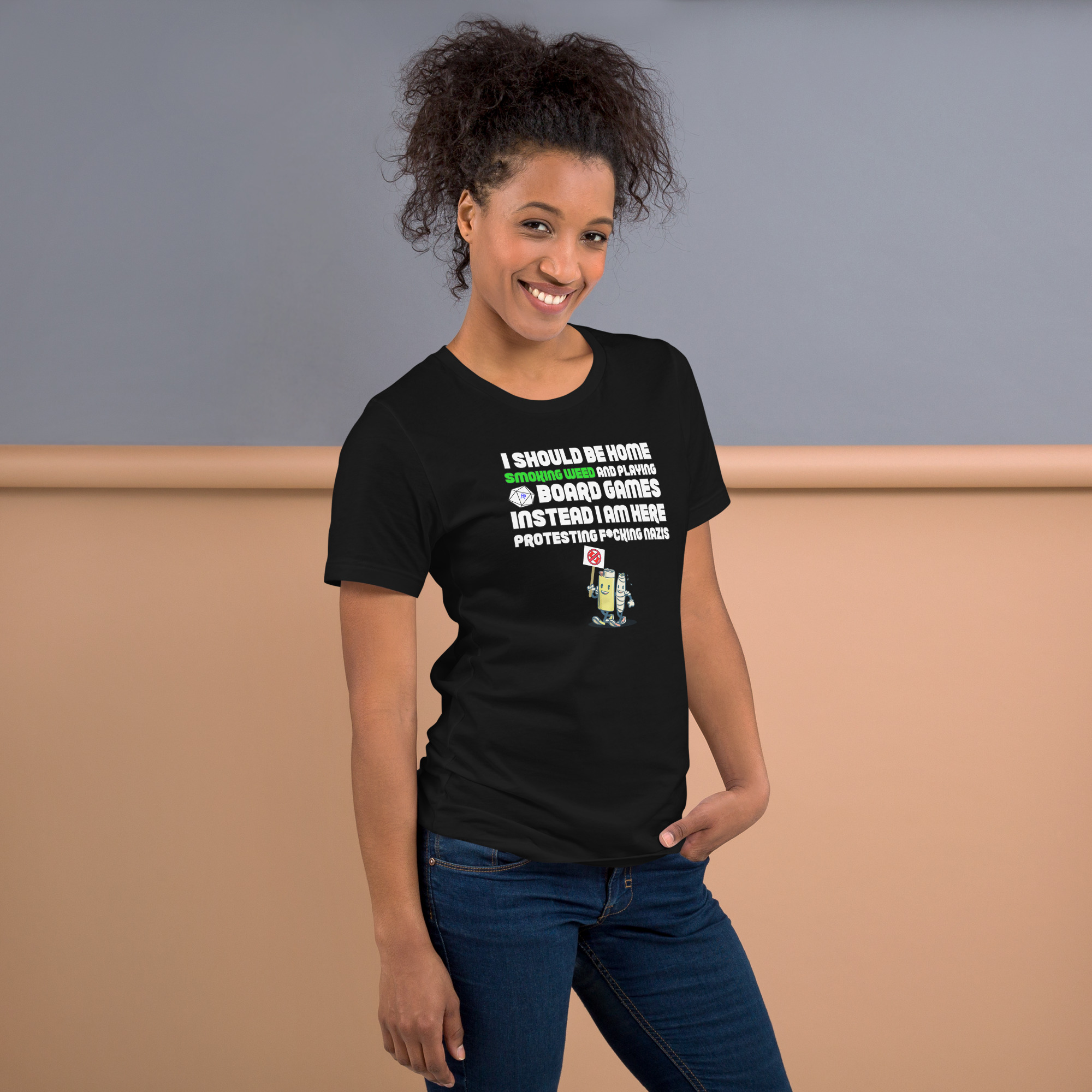 R - I Should Be Home Smoking Weed And Playing Board Games Instead I Am Here Protesting F*cking Nazis Dark Style Unisex T-shirt - Image 4