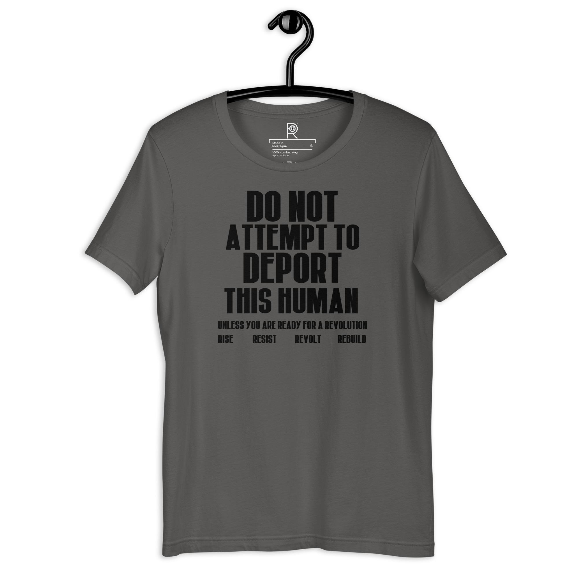 R - Do Not Attempt To Deport This Human Unless You Are Ready For A Revolution Rise Resist Revolt Rebuild Dark Style Unisex T-shirt - Image 28