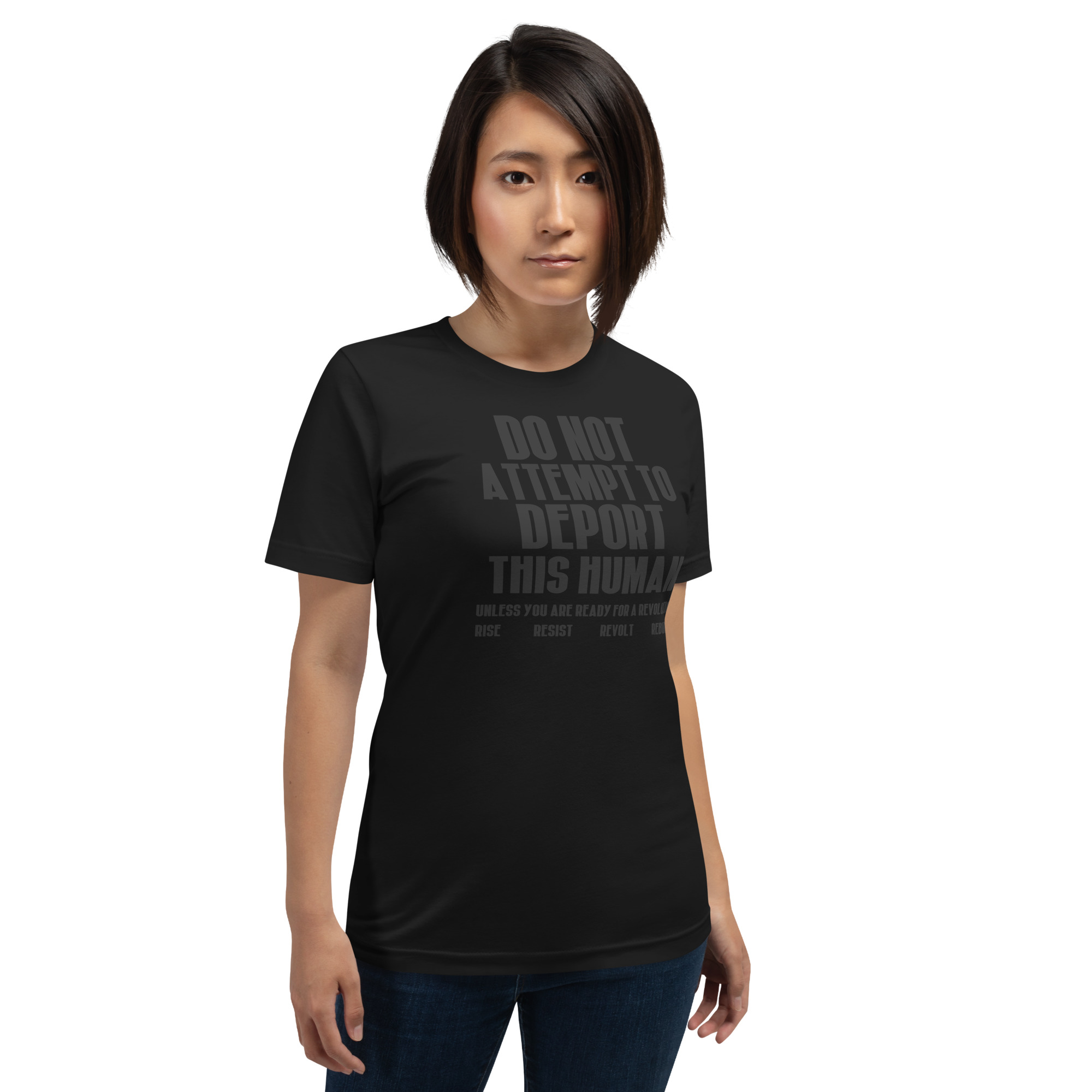 R - Do Not Attempt To Deport This Human Unless You Are Ready For A Revolution Rise Resist Revolt Rebuild Dark Style Unisex T-shirt - Image 5