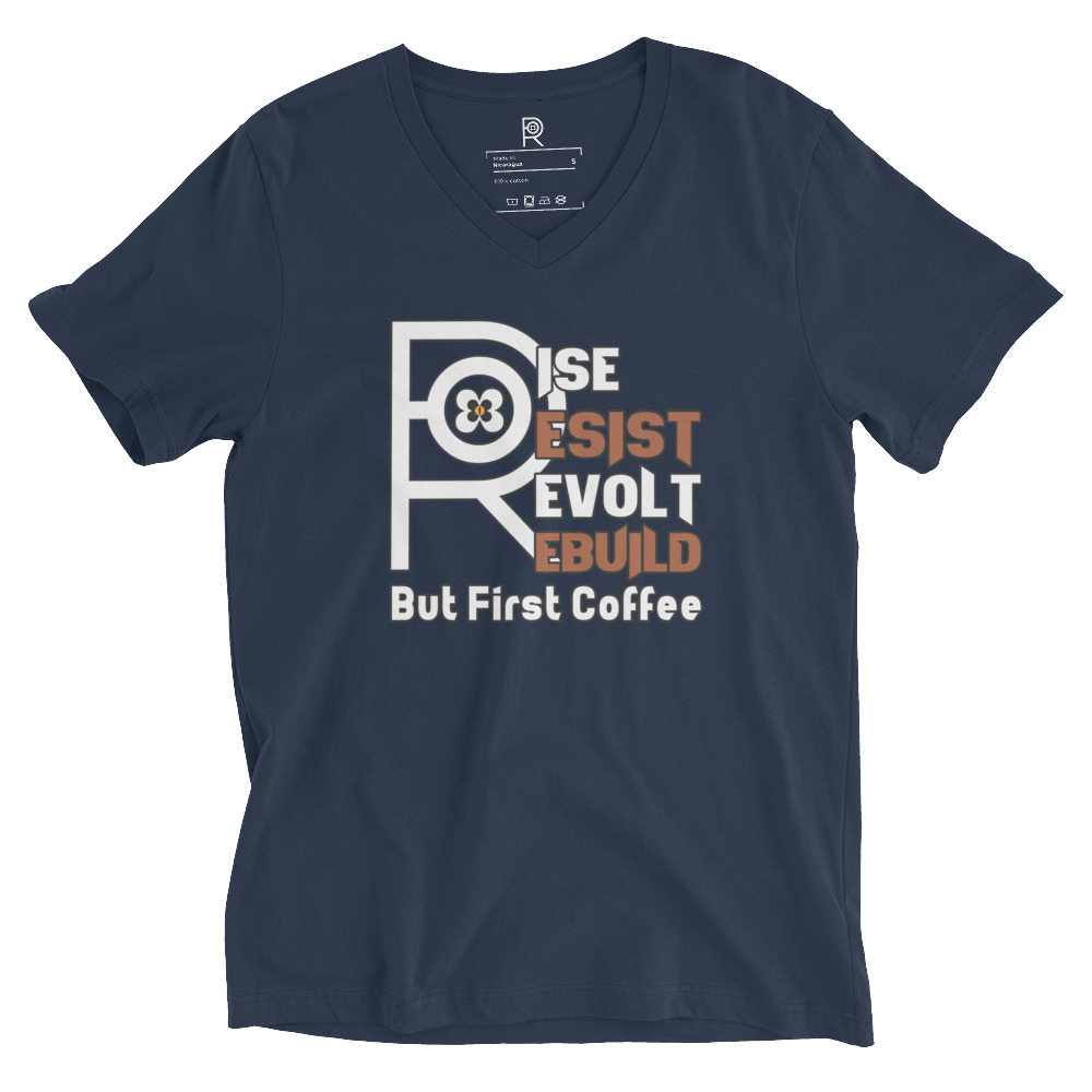 R - Rise Resist Revolt Rebuild But First Coffee Dark Style Unisex Short Sleeve V-Neck T-Shirt - Image 9