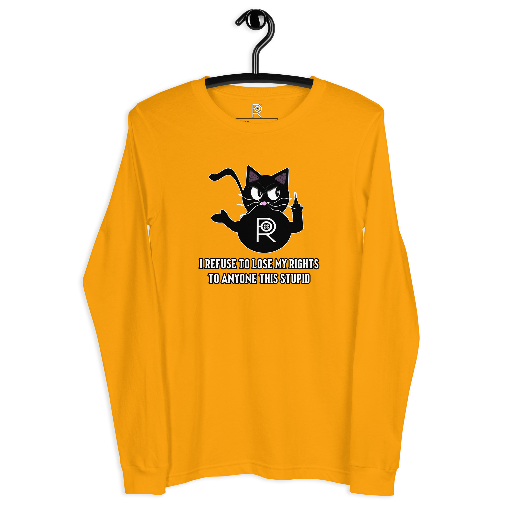 R - I Refuse To Lose My Rights To Anyone This Stupid Dark Style Unisex Long Sleeve Tee - Image 16