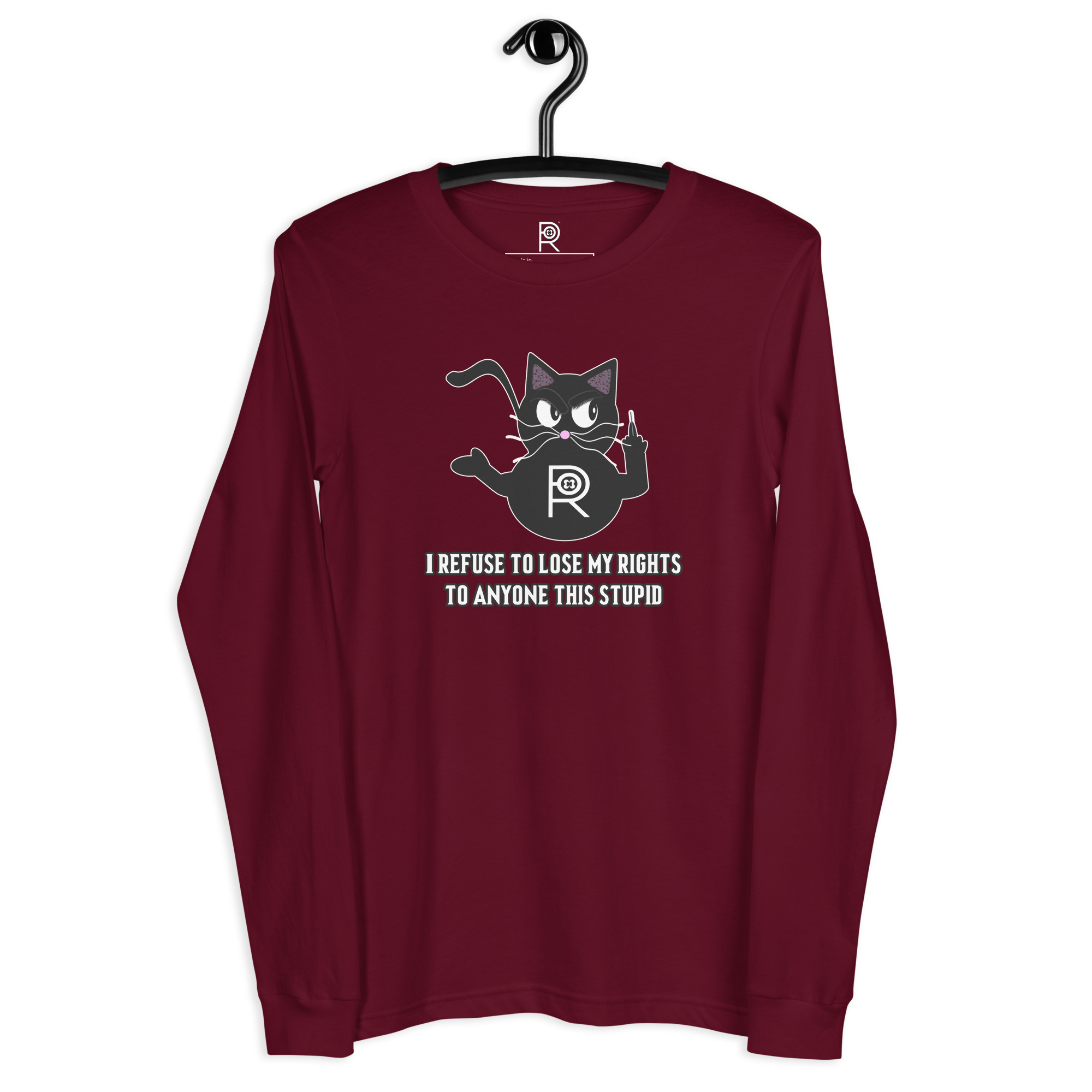 R - I Refuse To Lose My Rights To Anyone This Stupid Dark Style Unisex Long Sleeve Tee - Image 6