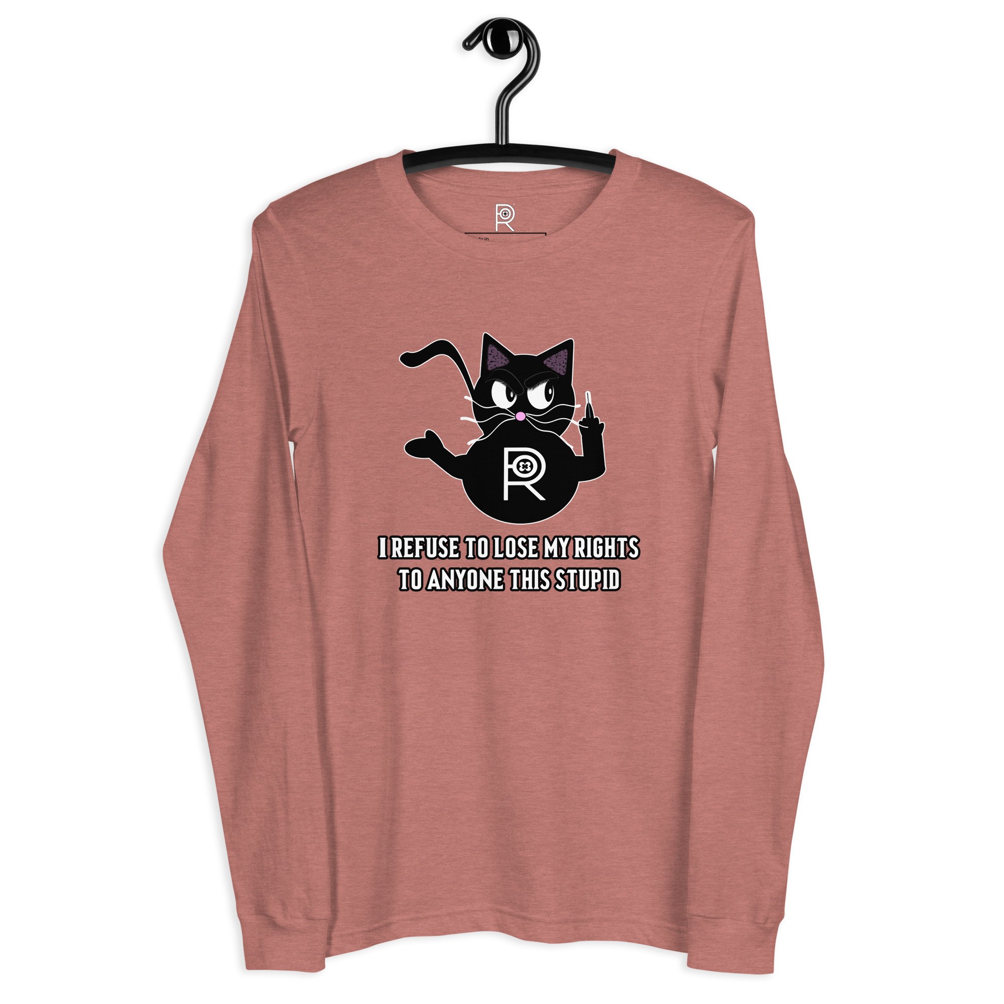 R - I Refuse To Lose My Rights To Anyone This Stupid Dark Style Unisex Long Sleeve Tee - Image 15