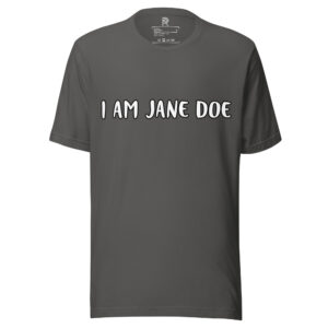 R - I Am Jane Doe - Asphalt Unisex T-shirt